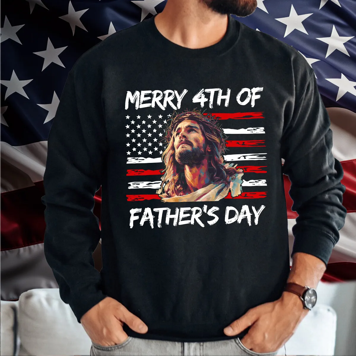 Teesdily | Jesus Dad American Flag T-shirt, Merry 4th Of Father's Day Sweatshirt, Happy Independence Day Gift, Dad Shirt Hoodie, Christian Mug Cup