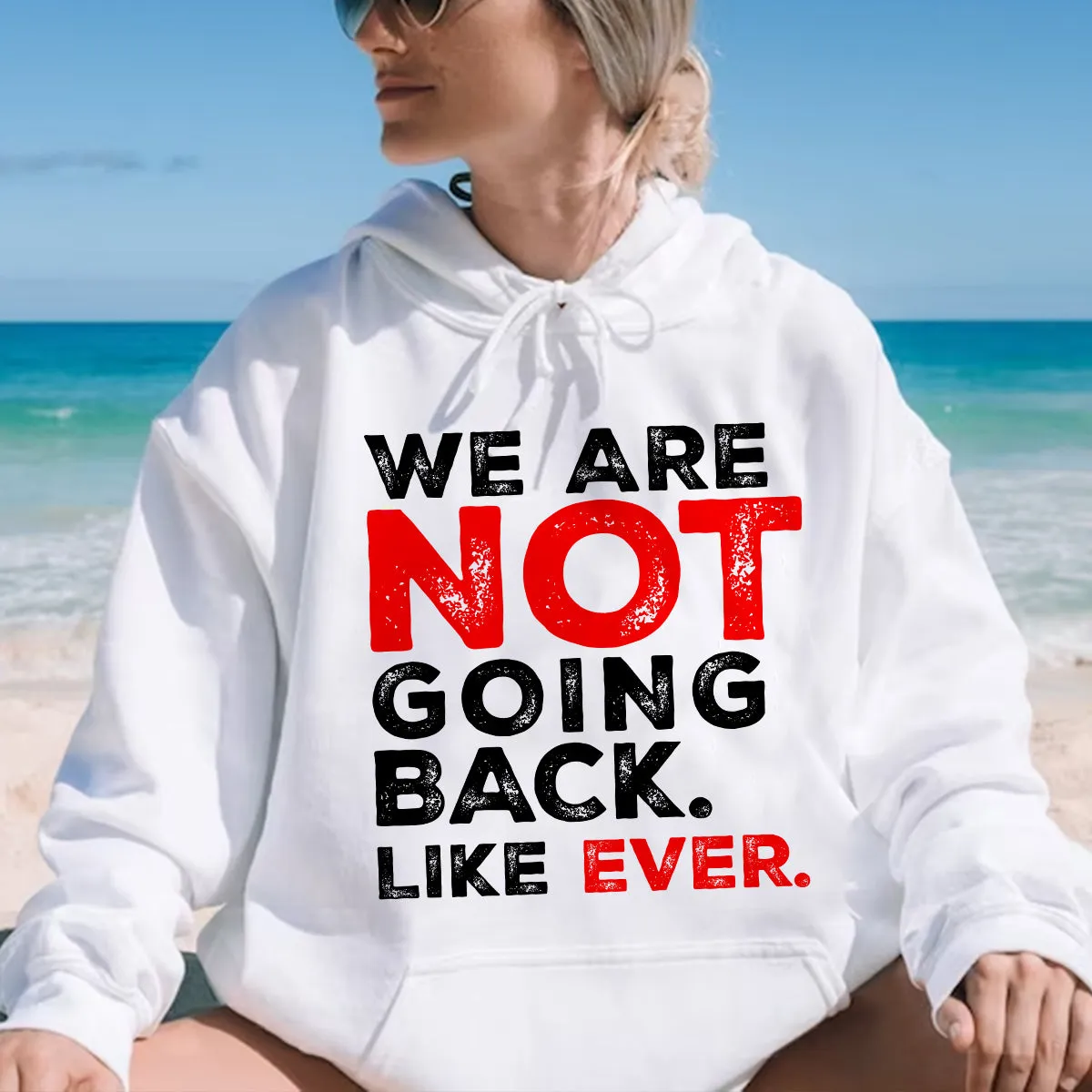 Teesdily | We Are Not Going Back Like Ever Shirt, We Are Not Going Back Sweatshirt, Madam Leader Hoodie, Childless Cat Lady Gift