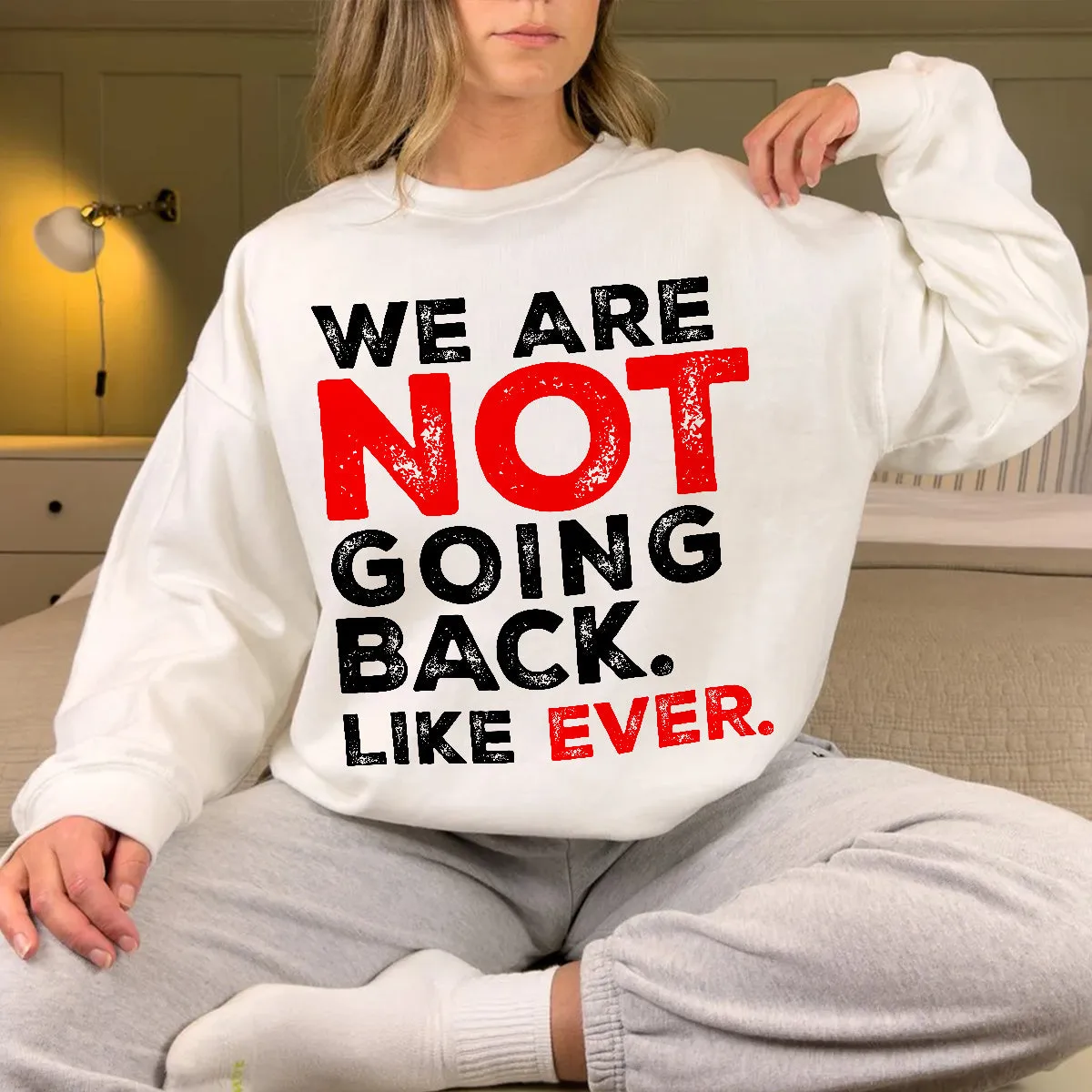 Teesdily | We Are Not Going Back Like Ever Shirt, We Are Not Going Back Sweatshirt, Madam Leader Hoodie, Childless Cat Lady Gift